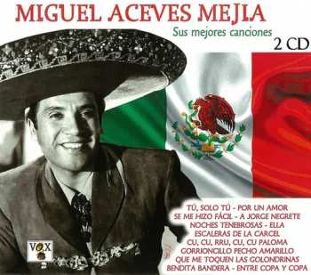 Album Miguel Aceves Mejia: Sus Mejores Canciones Vol 1 & 2