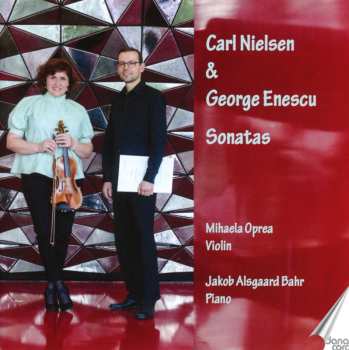 Album Mihaela Oprea: Carl Nielsen & George Enescu Sonatas