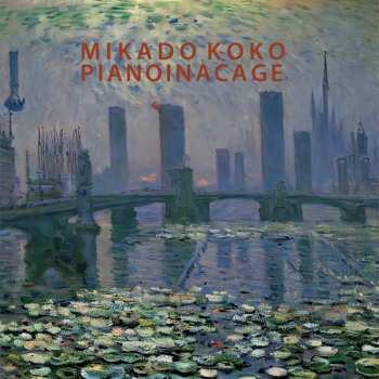 Album Mikado Koko: Pianoinacage