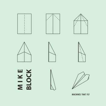 Album Mike Block: Machines That Fly