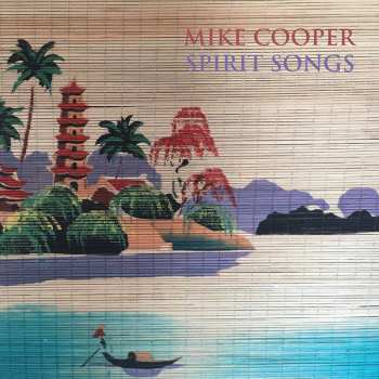 LP Mike Cooper: Spirit Songs