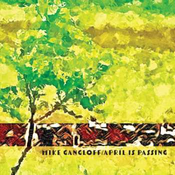 LP Mike Gangloff: April Is Passing
