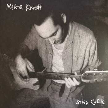 LP Michael Knott: Strip Cycle