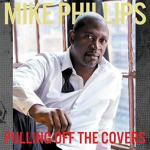 CD Mike Phillips: Pulling Off The Covers
