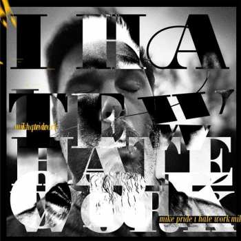 2LP Mike Pride: I Hate Work CLR