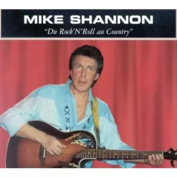 Mike Shannon: Du Rock 'n' Roll au Country