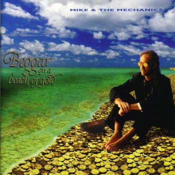 CD Mike & The Mechanics: Beggar On A Beach Of Gold