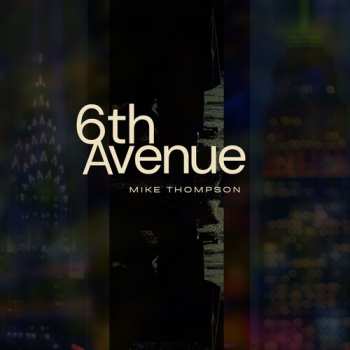 Album Mike Thompson: 6th Avenue