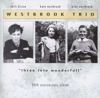 CD Mike Westbrook Trio: Three Into Wonderfull