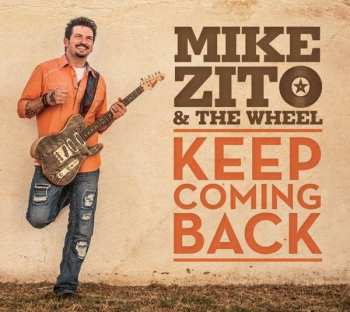 Album Mike Zito & The Wheel: Keep Coming Back