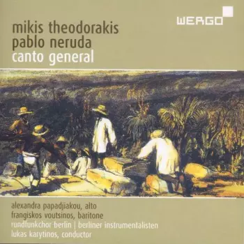 Canto General (Oratorio For Soloists, Choir And Orchestra) (Complete Recording)