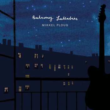 CD Mikkel Ploug: Balcony Lullabies