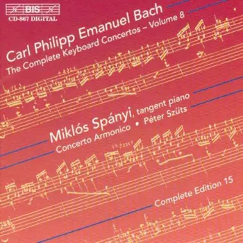 Carl Philipp Emanuel Bach: The Complete Keyboard Concertos - Volume 8