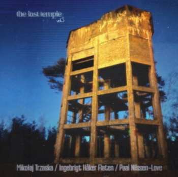 Album Ingebrigt Håker Flaten: The Last Temple Vol.3