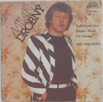 Album Milan Drobný: Kytara Mě Láká (Makin' Music For Money) / Jsem Stále Blízko