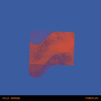 Album Mild Orange: Foreplay