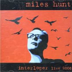 Album Miles Hunt: Interloper Live 2006