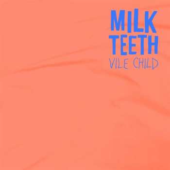 LP Milk Teeth: Vile Child LTD | CLR