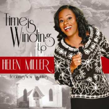 Album Miller,helen & New Anointing: Time Is Winding Up