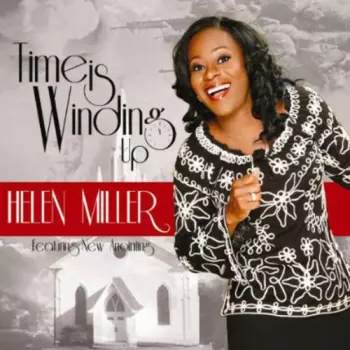 Miller,helen & New Anointing: Time Is Winding Up