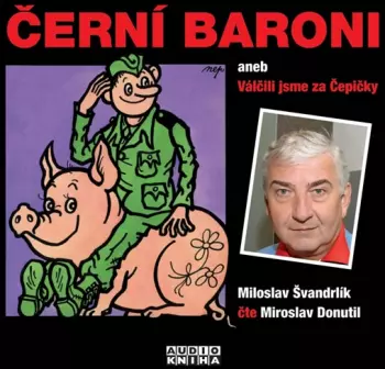 Černí Baroni Aneb Válčili Jsme Za Čepičky