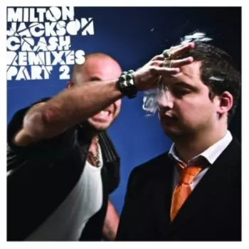 Milton Jackson: Crash Remixes Part 2