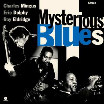 LP Mingus,charles / Dolphy,eric / Eldridge,roy: Mysterious Blues
