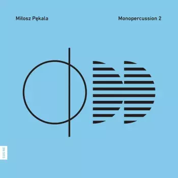 Miłosz Pękala: Monopercussion 2