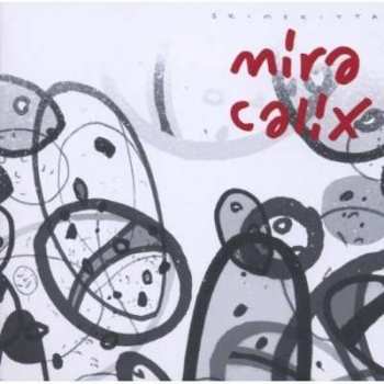 Album Mira Calix: Skimskitta