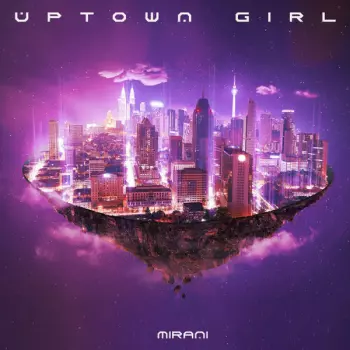 Mirani: UPTOWN GIRL