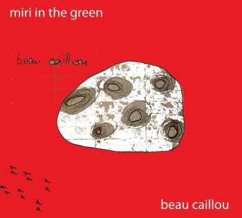 Album Miri In The Green: Beau Caillou