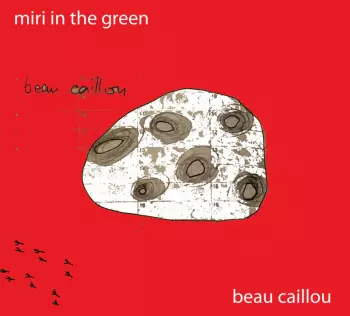 Miri In The Green: Beau Caillou