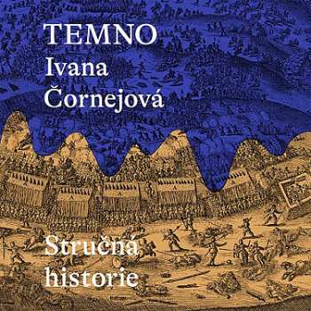 Album Miroslav Černý: Čornejová: Temno. Stručná Historie