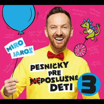 Miroslav Jaroš: Pesničky Pre Neposlušné Deti 3