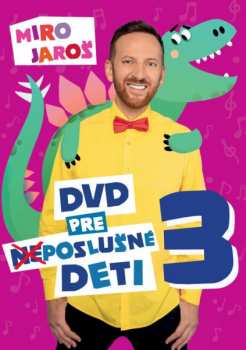 DVD Miroslav Jaroš: DVD Pre Neposlušné Deti 3