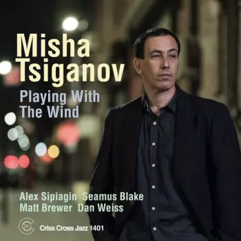 Misha Tsiganov: Playing With The Wind