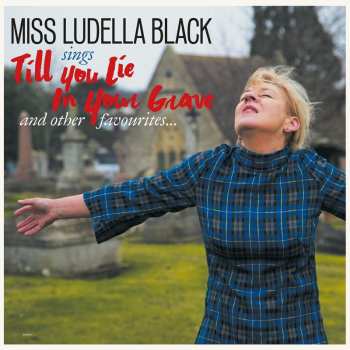 LP Ludella Black: Till You Lie In Your Grave