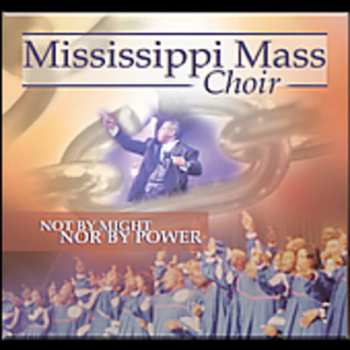 CD Mississippi Mass Choir: Not By Might Nor By Power