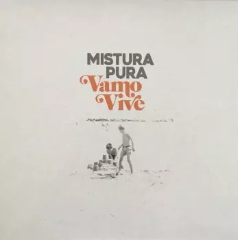 Mistura Pura: Vamo Vive