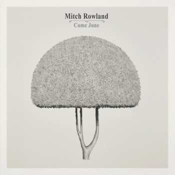 CD Mitch Rowland: Come June