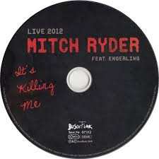 CD Mitch Ryder: Live 2012 It's Killing Me  DIGI