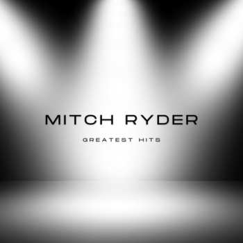 CD Mitch Ryder & The Detroit Wheels: Mitch Ryder's Greatest Hits