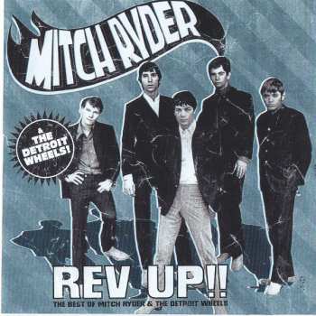 Album Mitch Ryder & The Detroit Wheels: Rev Up!! The Best of Mitch Ryder & The Detroit Wheels