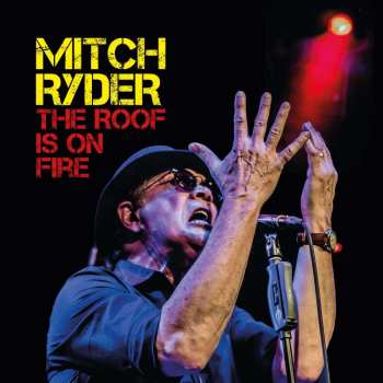 LP Mitch Ryder: The Roof Is On Fire