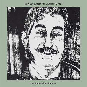 LP Mixed Band Philanthropist: The Impossible Humane LTD
