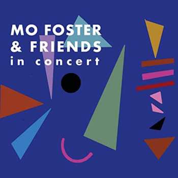 Album Mo Foster: Mo Foster & Friends In Concert