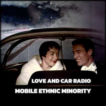 LP Mobile Ethnic Minority: Love And Car Radio