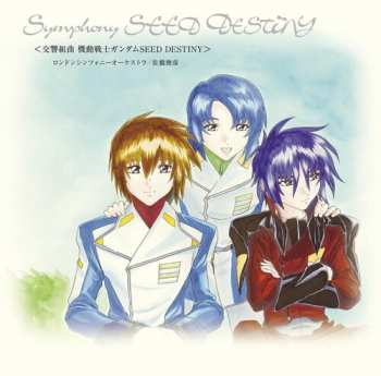 Album The London Symphony Orchestra: 交響組曲 機動戦士ガンダムSeed Destiny