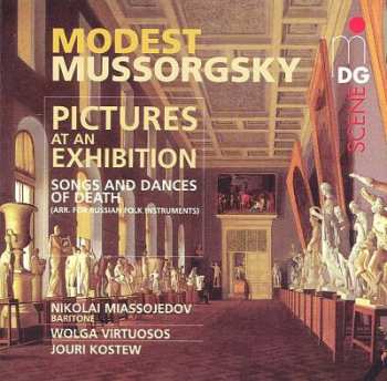 CD Modest Mussorgsky: Pictures At An Exhibition / Songs And Dances Of Death (Arr. For Russian Folk Instruments)