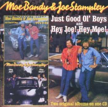 CD Moe Bandy & Joe Stampley: Just Good Ol' Boys/Hey Joe! Hey Moe!